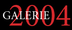 Galerie de 2004